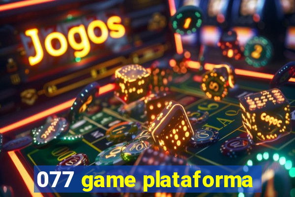 077 game plataforma